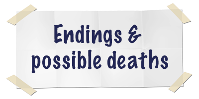 Endings and Possible Deaths